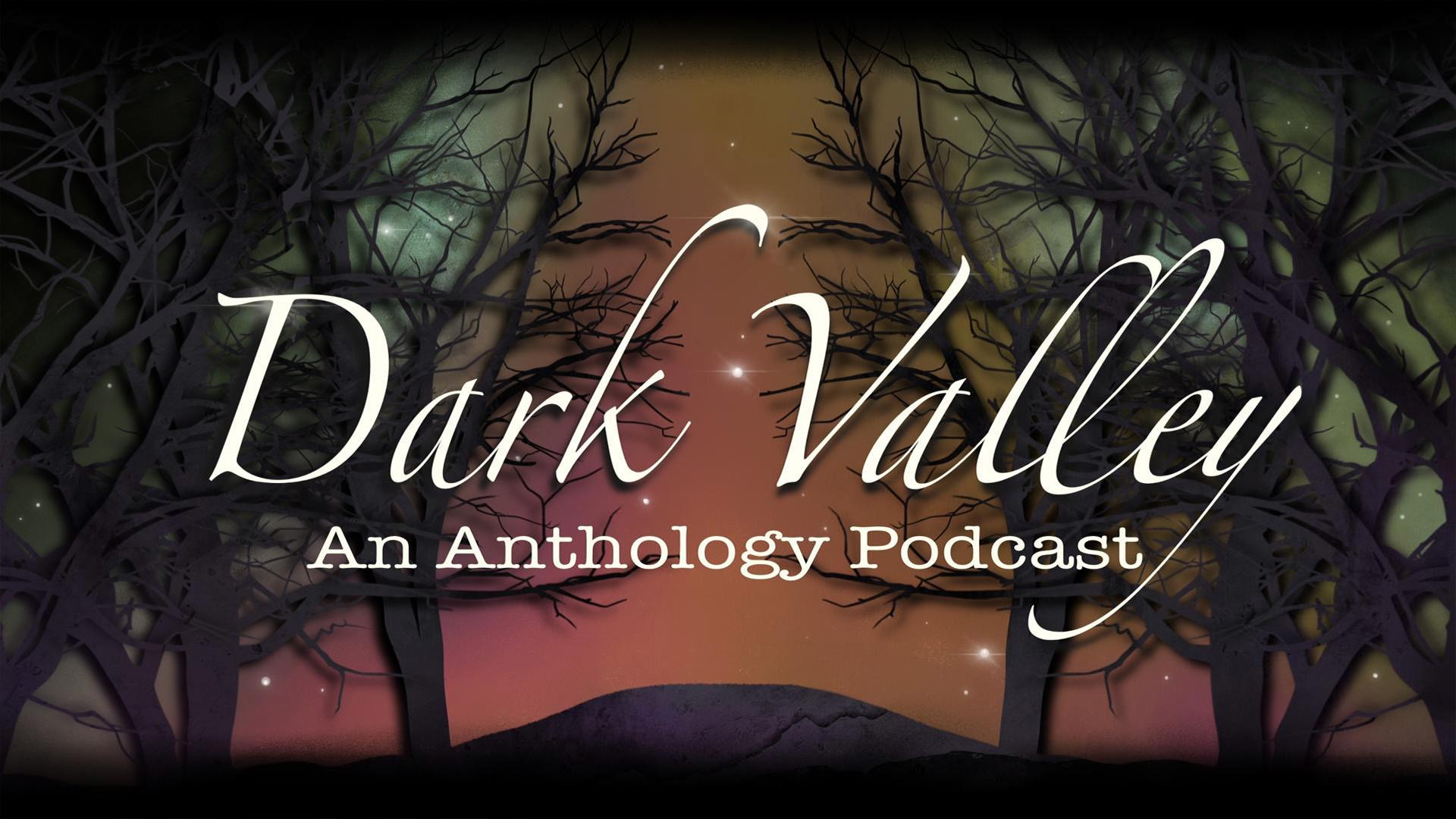 Dark Valley Podcast Dark Valley Podcast
