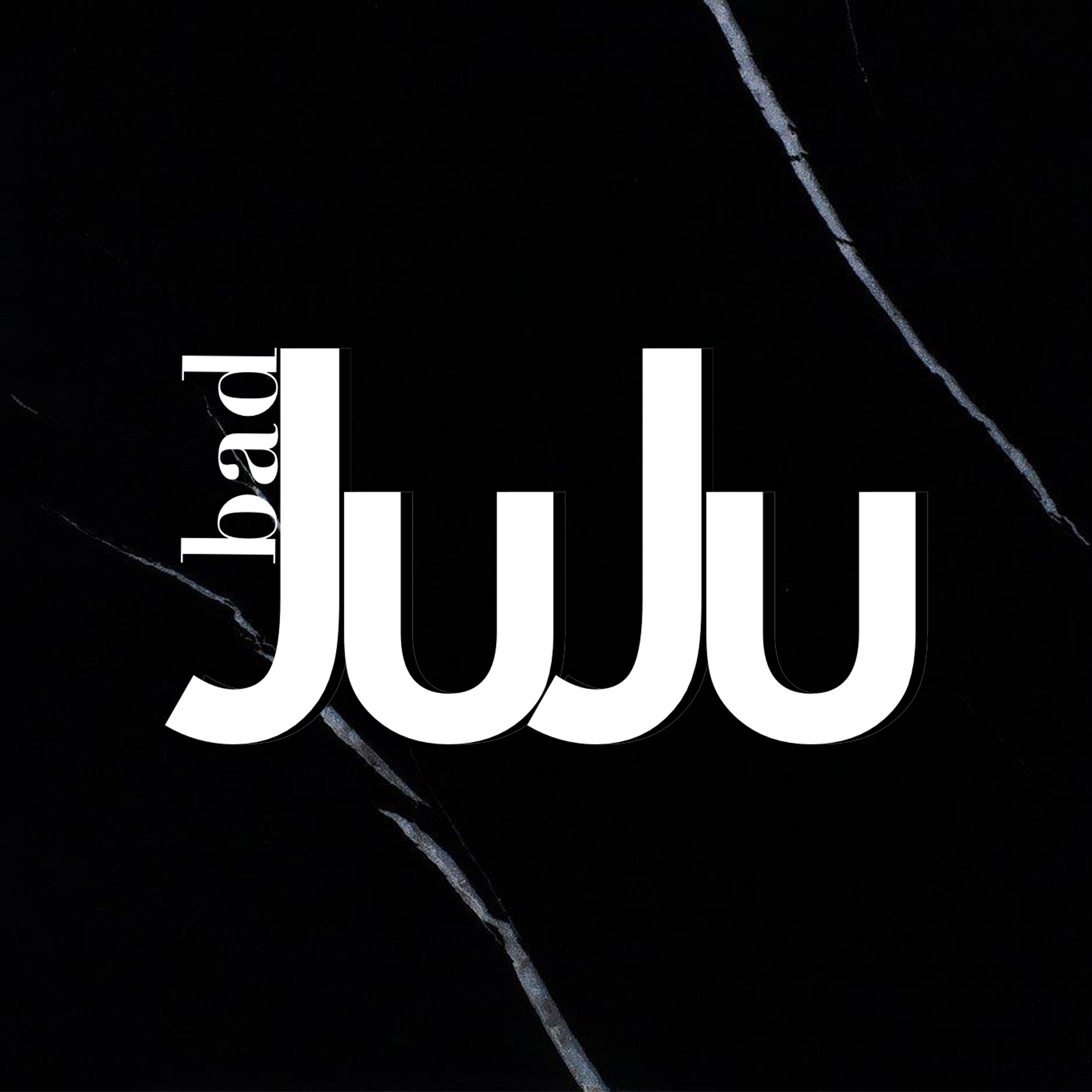 Bad JuJu Bad JuJu