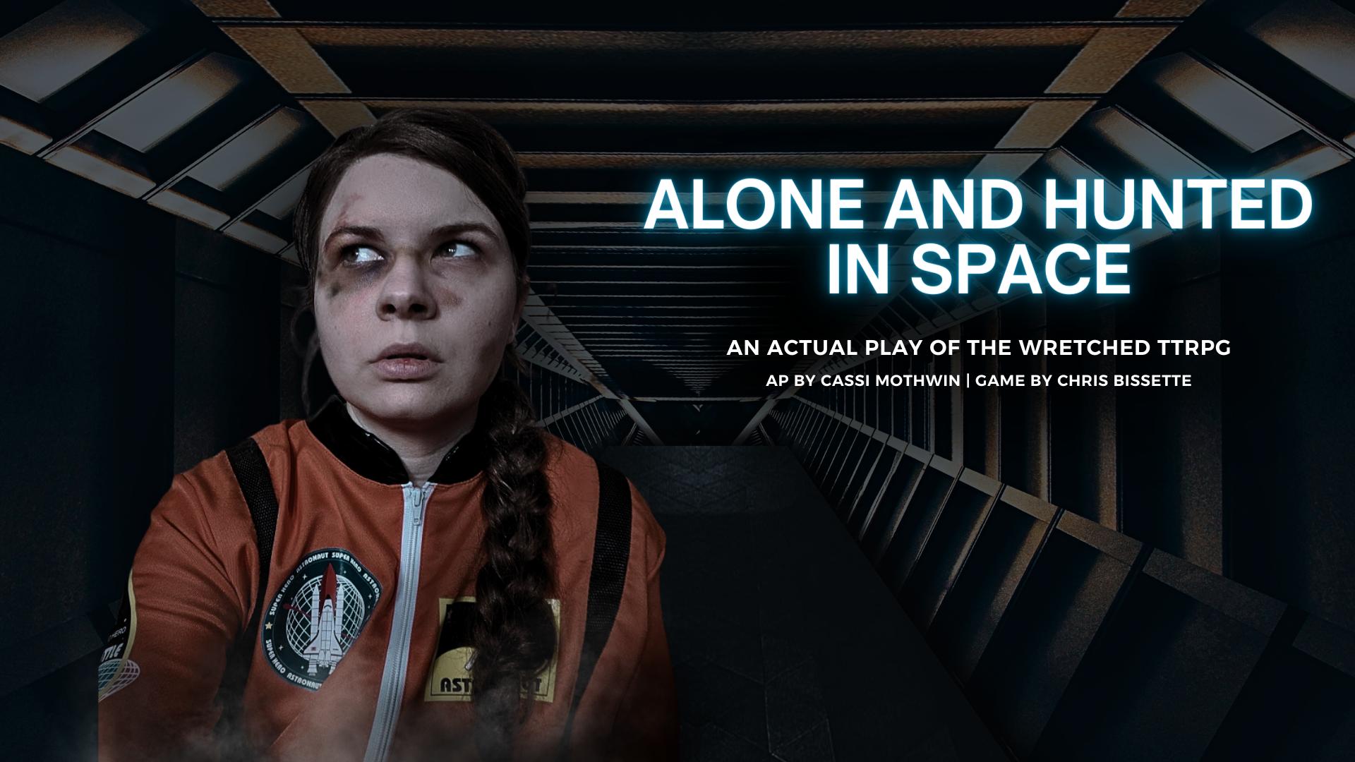 Alone & Hunted in Space Alone & Hunted in Space