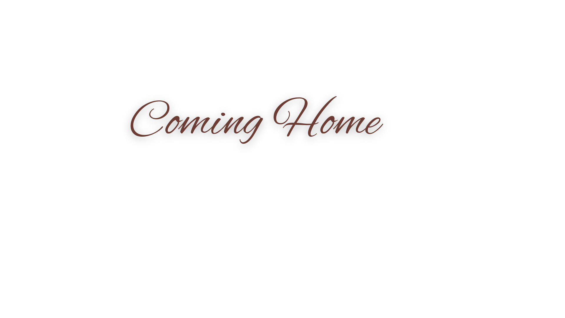 Coming Home Coming Home