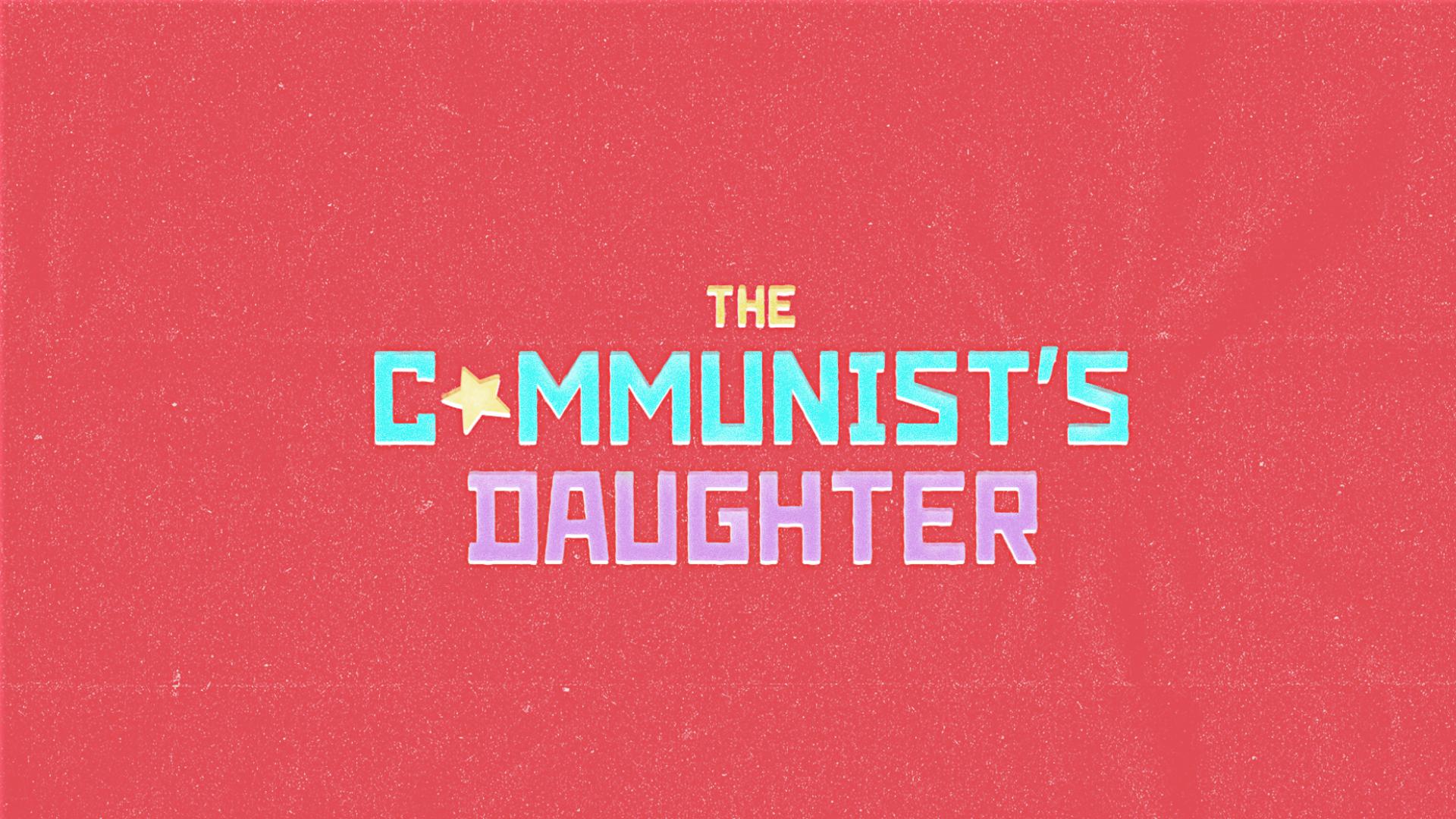 The Communist's Daughter The Communist's Daughter