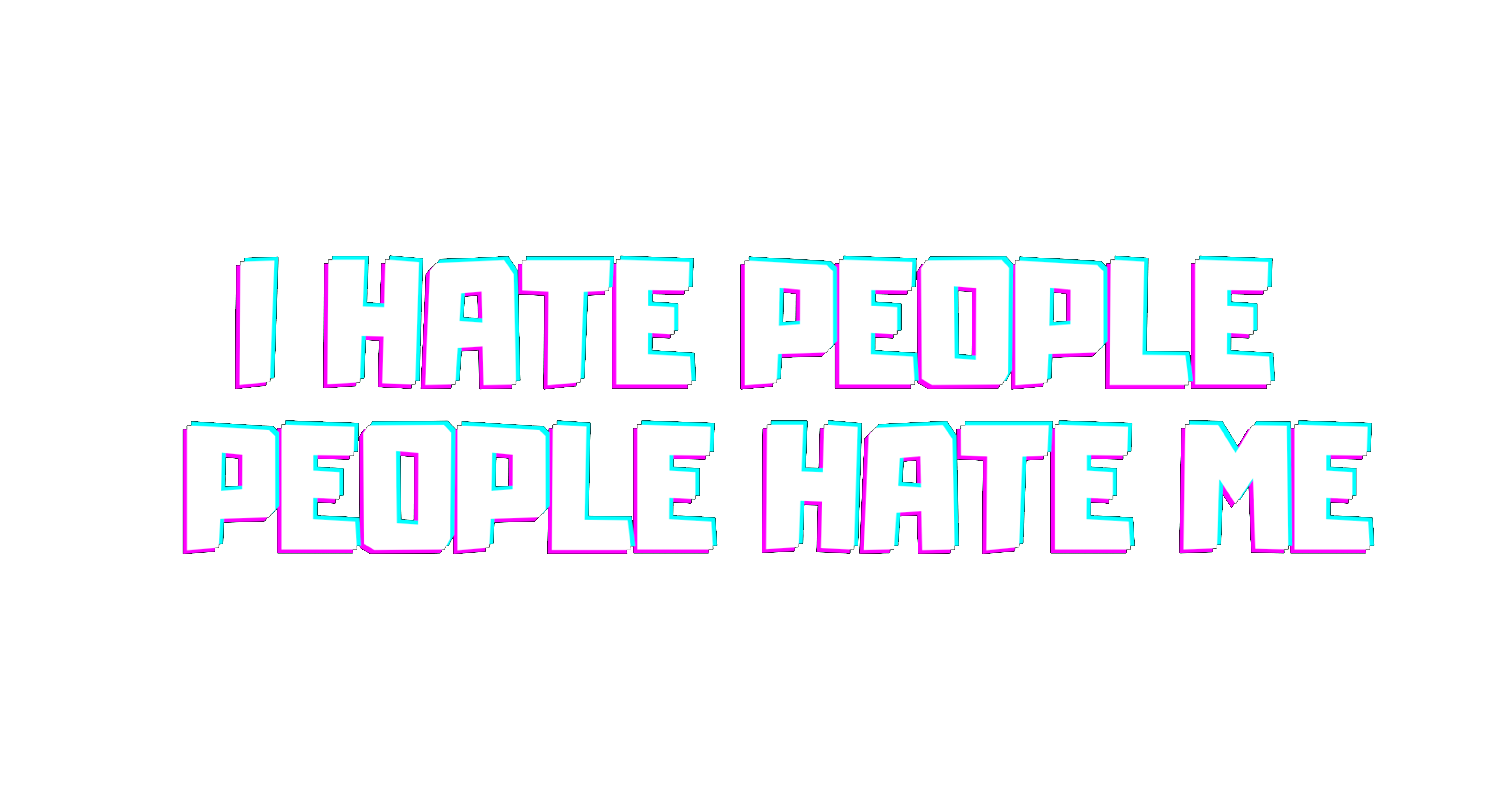 I Hate People, People Hate Me I Hate People, People Hate Me