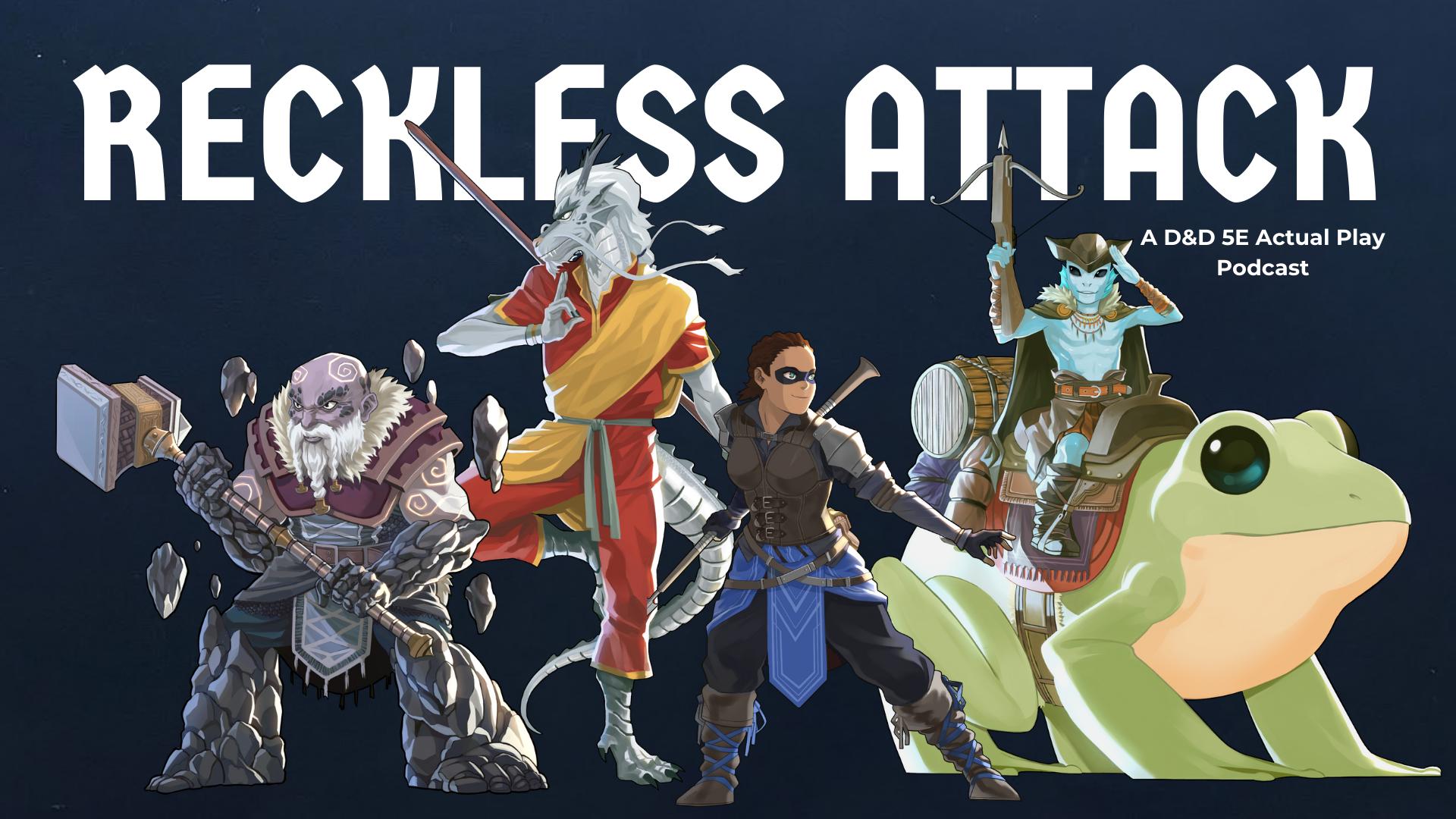 Reckless Attack D&D 5e AP Podcast Reckless Attack D&D 5e AP Podcast