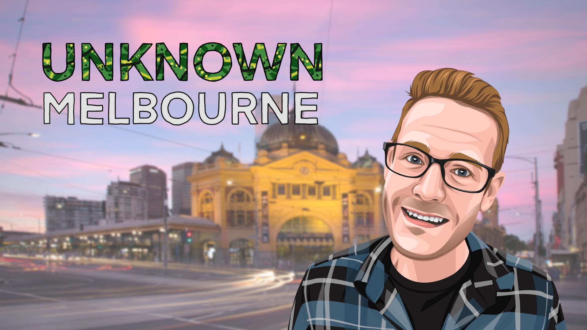 Unknown Melbourne Unknown Melbourne
