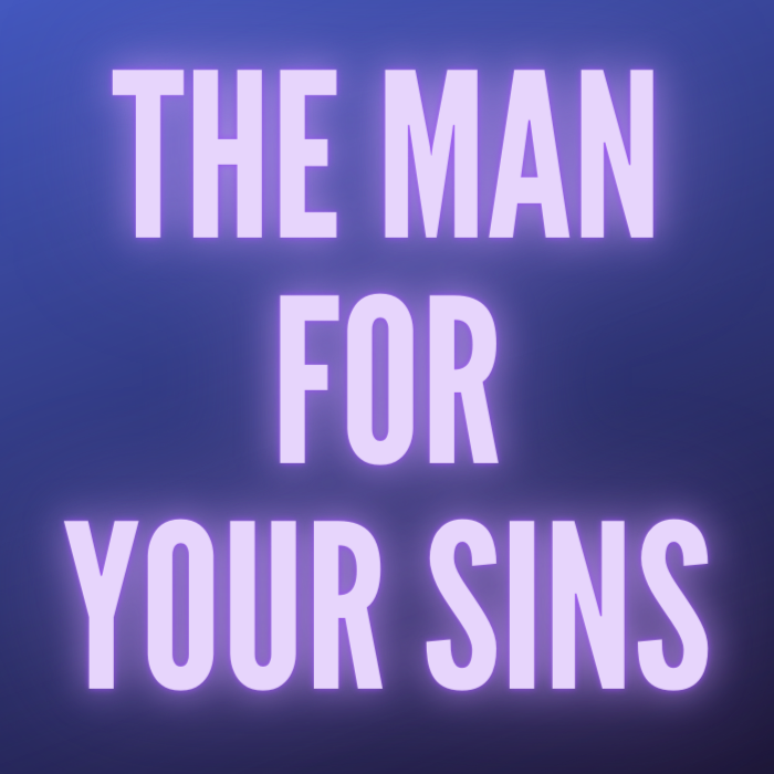 The Man for Your Sins The Man for Your Sins