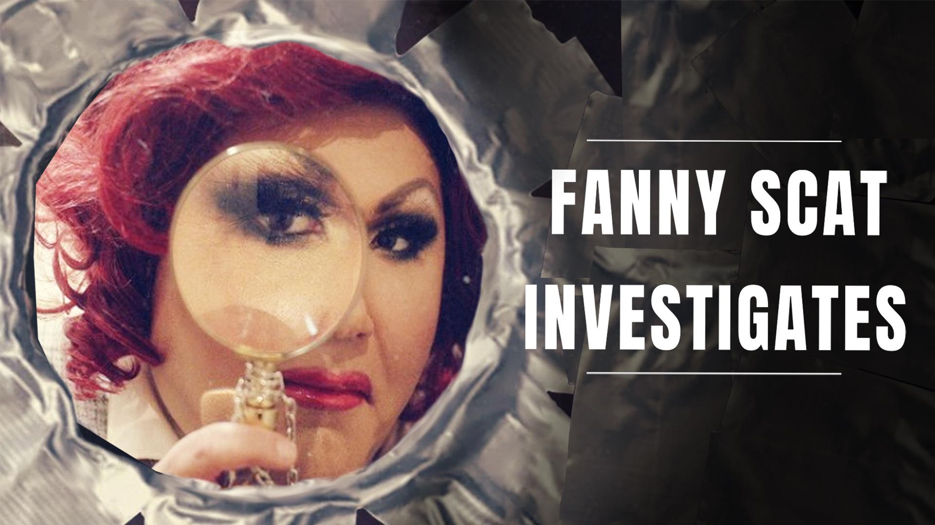 Fanny Scat Investigates Fanny Scat Investigates