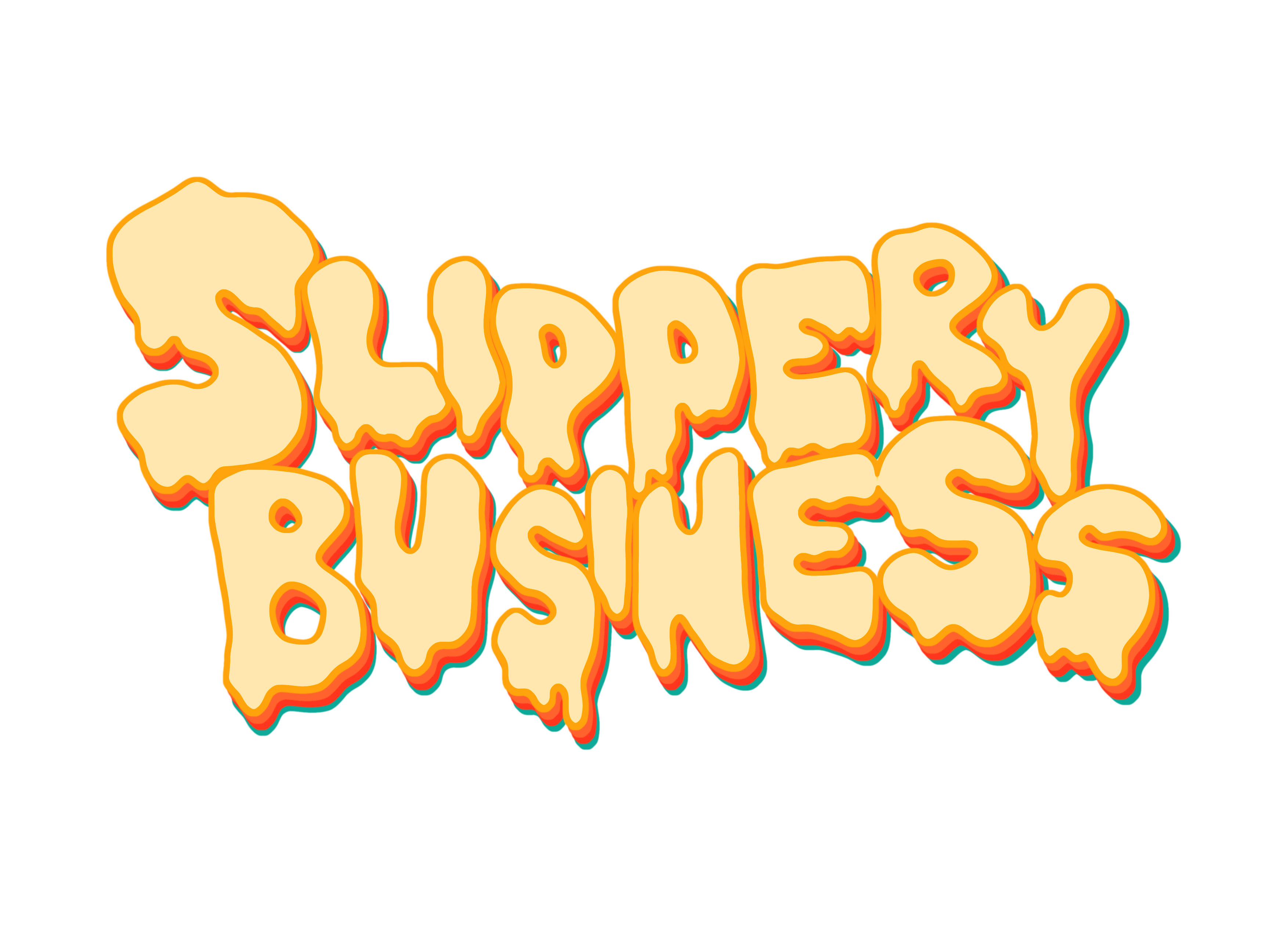 Slippery Business Slippery Business